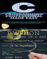 Programming #16: Python Programming In A Day & C Programming Professional Made Easy (C Programming, C++programming, C++ programming language, HTML, Python, Python Programming, Coding, CSS, Java, PHP) - Book Cover