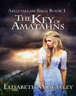 The Key of Amatahns (Argetallam Saga Book 1) - Book Cover