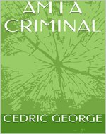 AM I A CRIMINAL - Book Cover