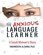 The Anxious Language Learner: A Saudi Woman's Story - Book Cover