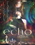 Echo in Time: A Time Travel Romance (Echo Trilogy, #1) - Book Cover
