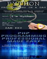 Programming #39:Python Programming In A Day  & PHP Programming Professional Made Easy (Python Programming, Python Language, Python for beginners, Android ... Languages, Android, C Programming) - Book Cover