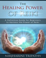 Reiki: The Healing Energy of Reiki - Beginner's Guide for Reiki Energy and Spiritual Healing (Reiki Healing and Chakras Energy Healing for Beginners Book 1) - Book Cover