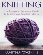 Knitting: Knitting and Crochet Patterns Guide (Knitting and Crochet Series Book 1) - Book Cover