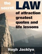 The Secret: Law of Attraction Greatest Quotes and Life Lessons (Law of Attraction Secrets Book 1) - Book Cover