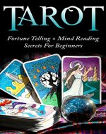 TAROT : Fortune Telling and Mind Reading Secrets (Empathy, Clairvoyance, Card Reading, Mediums and Psychics) - Book Cover