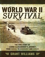 World War II Survival: The epic story of Leonid Aleksandrov's journey from Russia to Normandy and Berlin - Book Cover