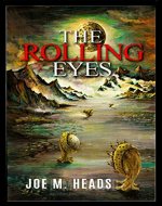The Rolling Eyes: (Science fiction & fantasy Aliens Book, Space Exploration, Colonization, Alien Invasion) - Book Cover