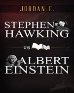 STEPHEN HAWKING VS ALBERT EINSTEIN: Men of Science, Men of Great Minds (VS HEROES) - Book Cover