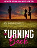 NO TURNING BACK: Love Never Ends - An Irresistible Story of Love, Marriage, Family Quarrel, Henpecked Husband and Parent Rivalry - Book Cover