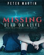 MISSING - DEAD OR ALIVE (A MYSTERY/SUSPENSE NOVEL) - Book Cover