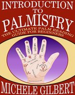 Introduction To Palmistry: The Ultimate Palm Reading Guide For Beginners (Occult,Spirits,Ritual, Divination Series) - Book Cover