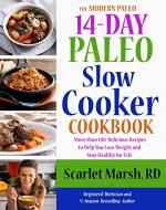 14-Day Paleo Slow Cooker Cookbook: More than 100  Delicious Recipes to Help You Lose Weight and  Stay Healthy for Life (The Modern Paleo) - Book Cover
