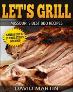 Let's Grill Missouri's Best BBQ Recipes: Includes Kansas City and St-Louis Barbecue Styles - Book Cover