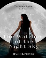 The Watcher of the Night Sky (The Aronia Series Book 1) - Book Cover