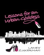 Lessons for an Urban Goddess: Expert Advice on Finding Your Bliss, Kicking Up Your Confidence and Creating Meaningful Relationships. Reviewers say it is 