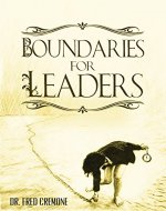Boundaries: Boundaries for Leaders - Take Control of Your Life and Learn to Set Boundaries at Work While Being the Boss (My Life Belongs to Me Book 5) - Book Cover