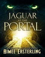 Jaguar at the Portal: A Mythological Shifter Fantasy - Book Cover