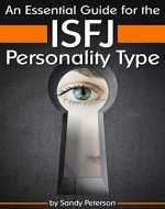 An Essential Guide for the ISFJ Personality Type: Insight into ISFJ Personality Traits and Guidance for Your Career and Relationships - Book Cover