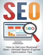 SEO 2015: How to Get your Business Seen, Ultimate Search Engines Optimization Tips - Book Cover