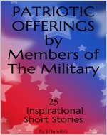 PATRIOTIC OFFERINGS by Members of The Military: 25 Inspirational Short Stories - Book Cover