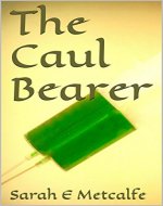 The Caul Bearer (The Caul Bearer Series Book 1) - Book Cover