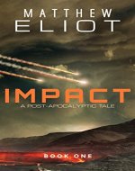 IMPACT: A Post-Apocalyptic Tale (The IMPACT Series Book 1) - Book Cover