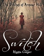 The Witches of Armour Hill: Switch - Book Cover