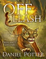 Off Leash (Freelance Familiars Book 1) - Book Cover