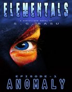 Elementals: Anomaly: Episode 1 (Elementals: Season One) - Book Cover