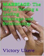 MARRIAGE: The Key to Having a Lasting Marriage and Relationship - Book Cover
