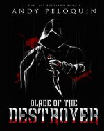 Blade of the Destroyer: The Last Bucelarii: Book 1 - Book Cover