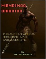 Mandingo Warrior: Ancient African Secrets To Male Enhancement - Book Cover