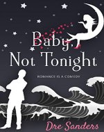 Baby, Not Tonight - Book Cover