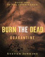 Burn The Dead: Quarantine (Book One In The Zombie Saga) - Book Cover