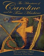 The Adventures of Caroline: and the Time Machine - Book Cover