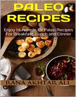 Paleo Recipes For Beginners: Paleo Cookbook: Paleo For weight loss: Enjoy Hundreds Of Paleo Recipes for Breakfast, Lunch and Dinner (Paleo Recipes For Weight Loss, Paleo diet cookbook, Paleo Diet) - Book Cover