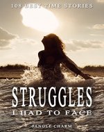 Inspirational Fiction Books - STRUGGLES I HAD TO FACE: Inspirational, Moral, Stimulus, Encourage, Facilitate, Inspire, Cheer, Stimulate, Waken, Hearten, ... Stregth (108 Best Time Stories Book 7) - Book Cover