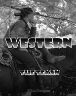 Western: The Texan (Western, Western Books, Western Fiction, Historical, Historical Fiction, Western Books, Wild West, Historical Westerns, Sheriff) - Book Cover