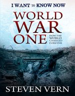 World War One, How the World Changed Forever (I Want To Know Now!) - Book Cover