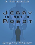 Jerry Is Not a Robot: A Novelette - Book Cover