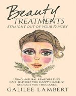 Beauty Treatments Straight out of your Pantry - Book Cover