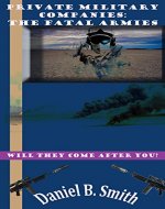 Private Military Companies: The fatal armies - Book Cover