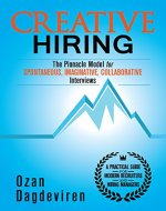Creative Hiring: The Pinnacle Model for Spontaneous, Imaginative, Collaborative Interviews - Book Cover