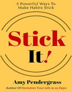Productivity: Stick It! 8 Powerful Ways to Make Habits Stick and Transform Your Life (productivity books, mini habits, the power of habit, the 7 habits ... people, the power of habit, habit trigger) - Book Cover