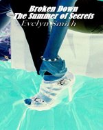 The Summer of Secrets (Broken Down Book 1) - Book Cover