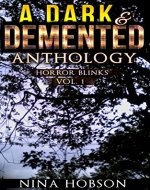 A Dark & Demented Anthology: Horror Blinks (Vol. 1) - Book Cover