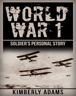 WW1: Soldier's Personal Story - (WWI, World War 1) - Book Cover