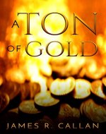 A Ton of Gold (Crystal Moore Suspense Book 1) - Book Cover