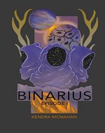 Binarius: Episode I (The Binarius Series Book 1) - Book Cover